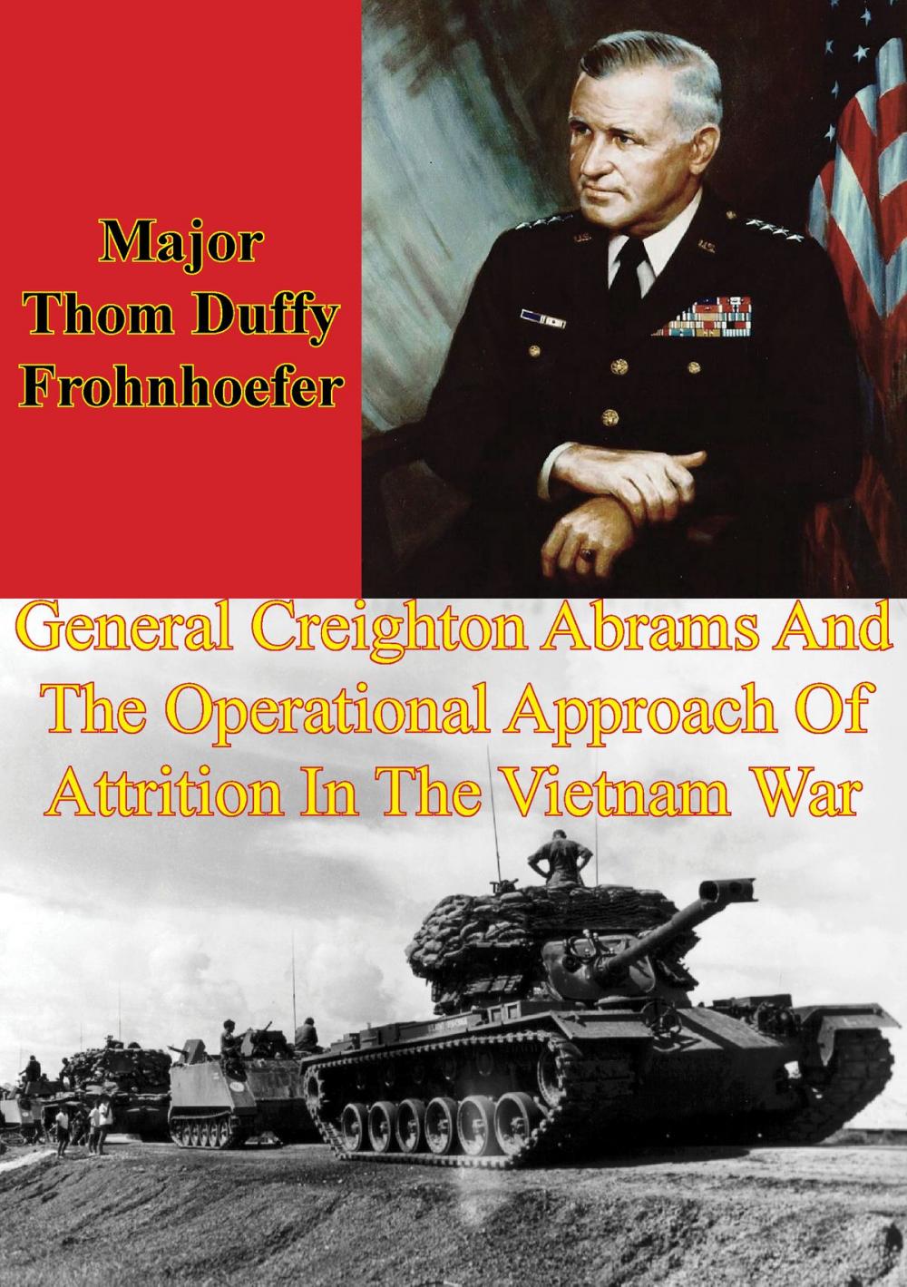 Big bigCover of General Creighton Abrams And The Operational Approach Of Attrition In The Vietnam War