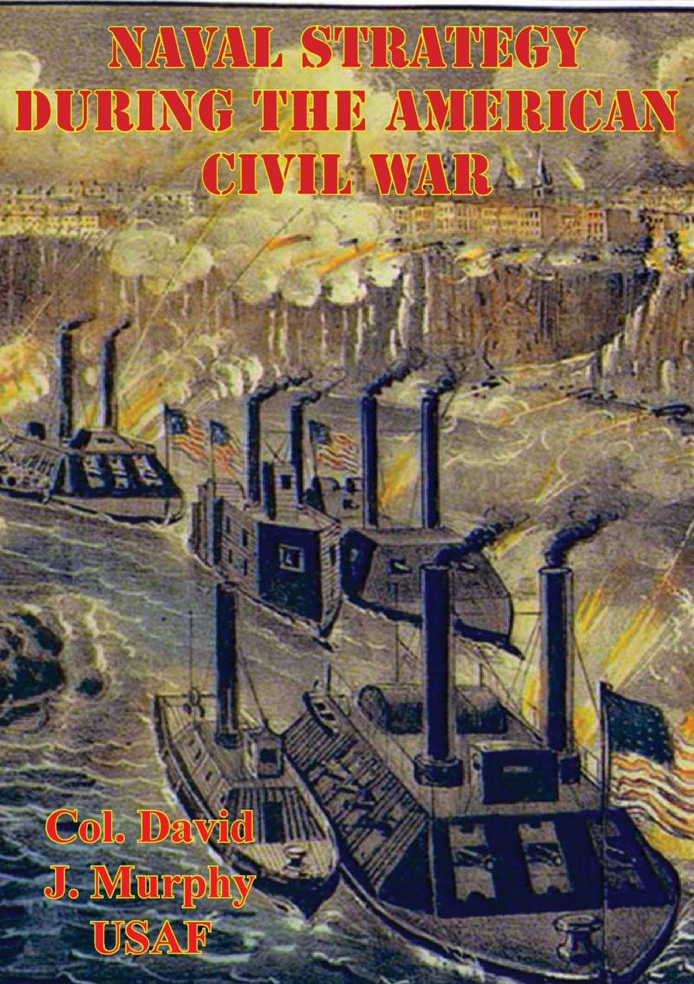 Big bigCover of Naval Strategy During The American Civil War