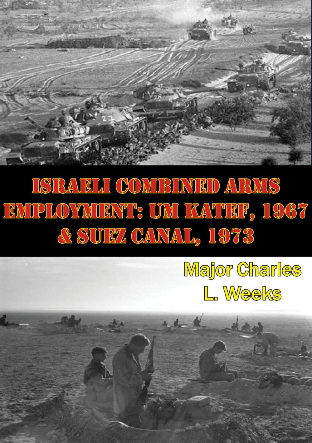 Big bigCover of Israeli Combined Arms Employment: Um Katef, 1967 & Suez Canal, 1973