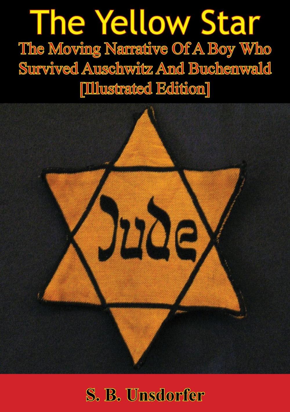 Big bigCover of The Yellow Star: The Moving Narrative Of A Boy Who Survived Auschwitz And Buchenwald [Illustrated Edition]