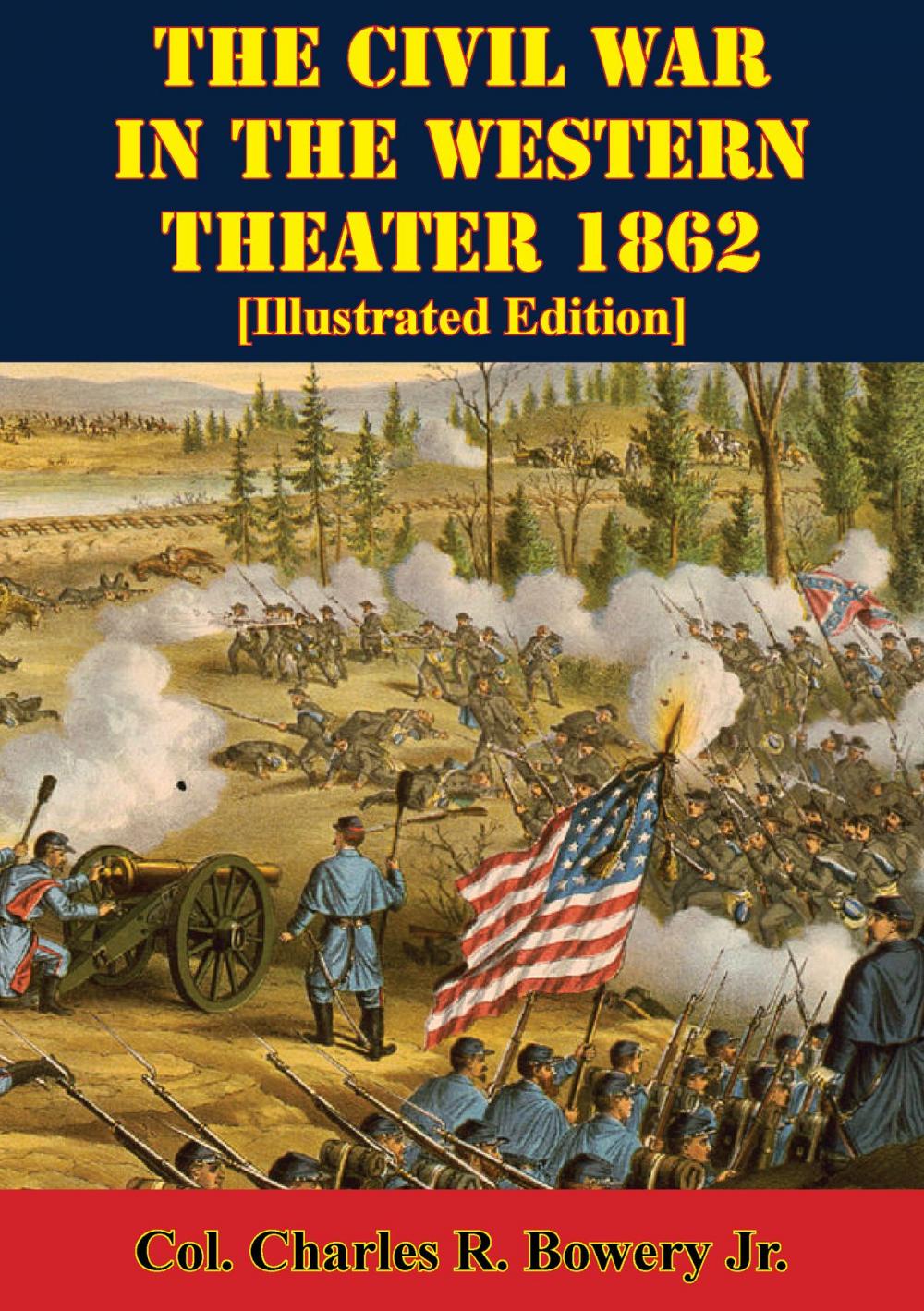 Big bigCover of The Civil War In The Western Theater 1862 [Illustrated Edition]