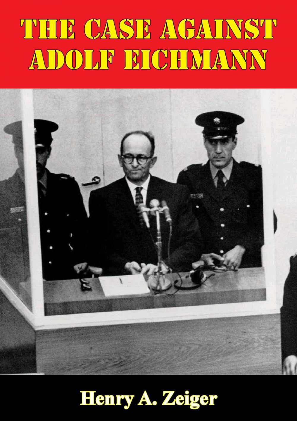 Big bigCover of The Case Against Adolf Eichmann