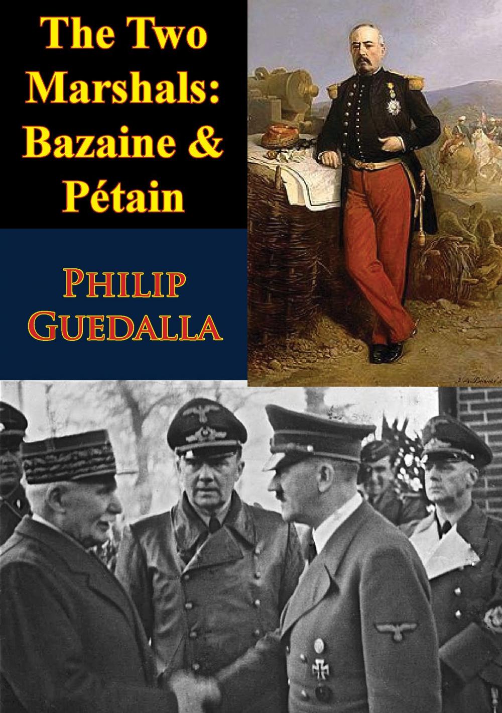 Big bigCover of The Two Marshals: Bazaine & Pétain