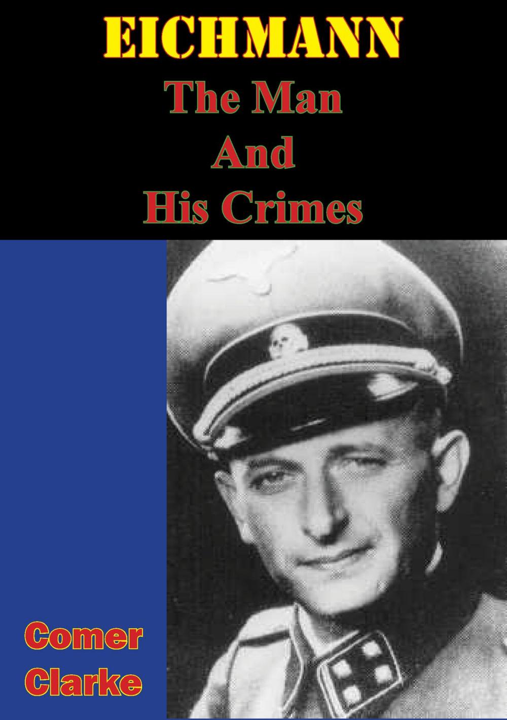 Big bigCover of Eichmann, The Man And His Crimes