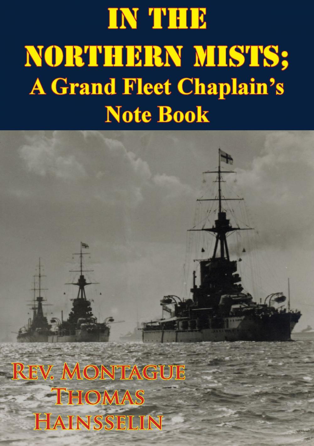 Big bigCover of In The Northern Mists; A Grand Fleet Chaplain’s Note Book [Illustrated Edition]