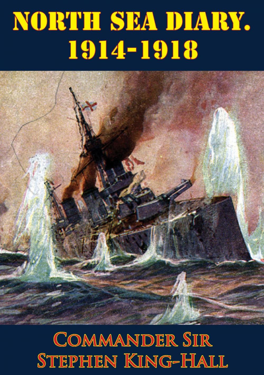 Big bigCover of North Sea Diary. 1914-1918 [Illustrated Edition]