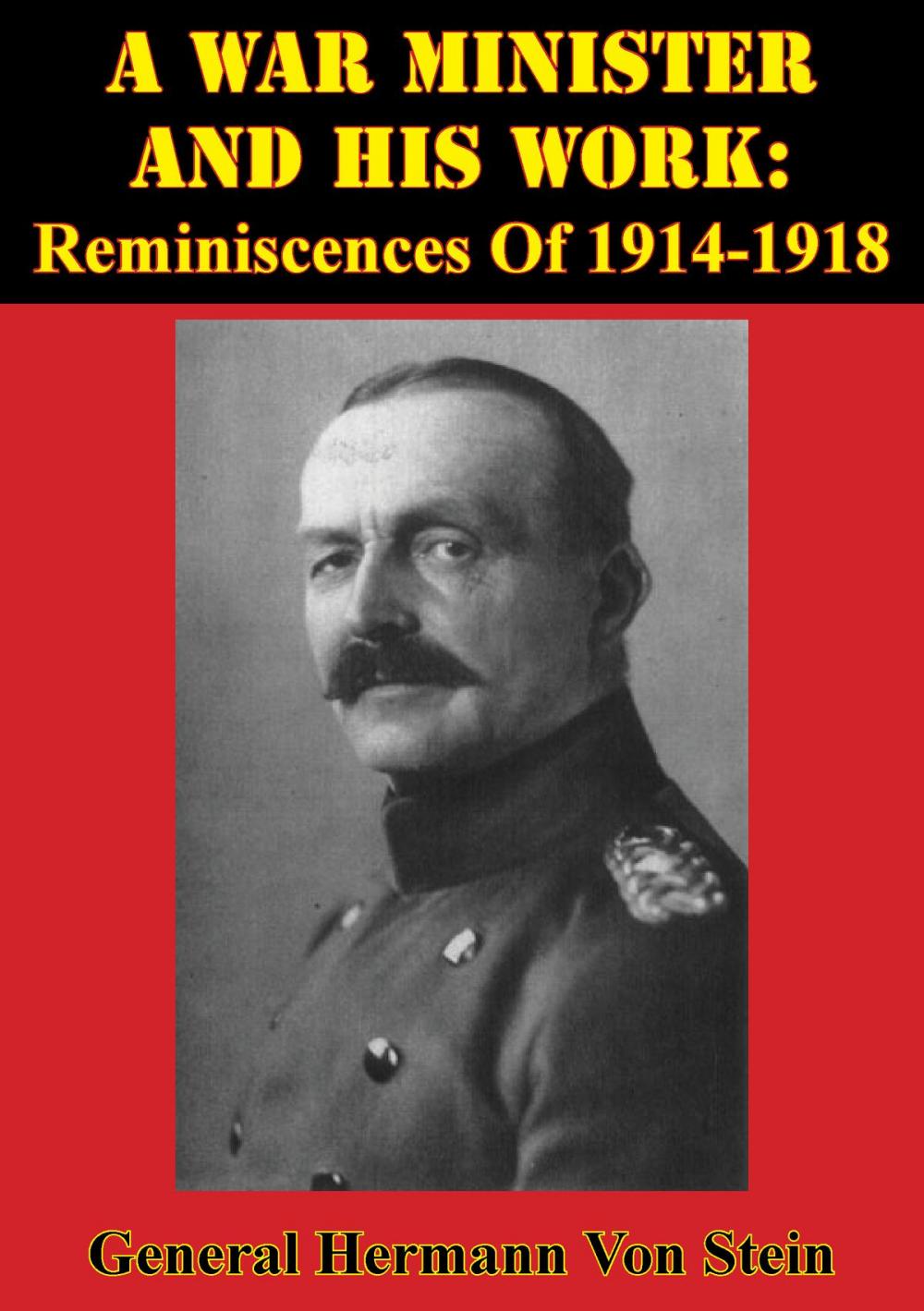 Big bigCover of A War Minister And His Work: Reminiscences Of 1914-1918 [Illustrated Edition]