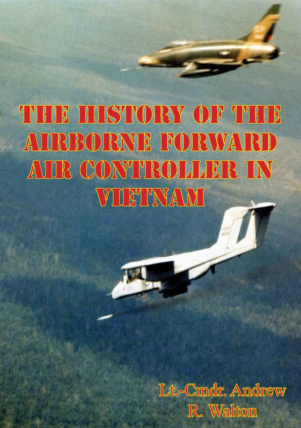 Big bigCover of The History Of The Airborne Forward Air Controller In Vietnam