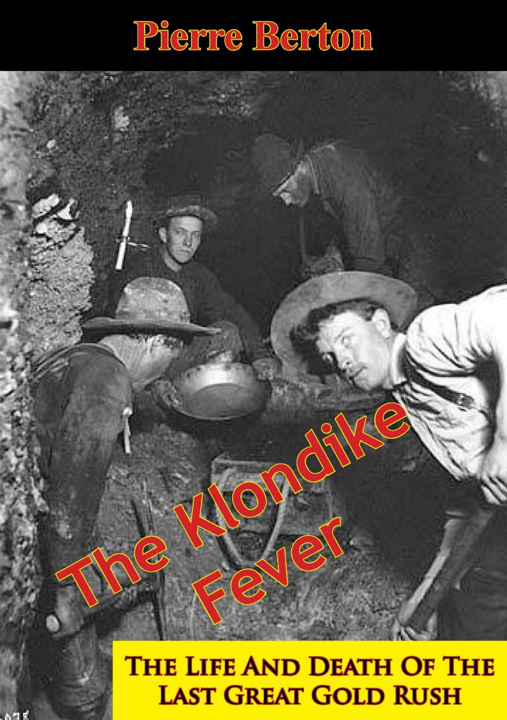 Big bigCover of The Klondike Fever: The Life And Death Of The Last Great Gold Rush