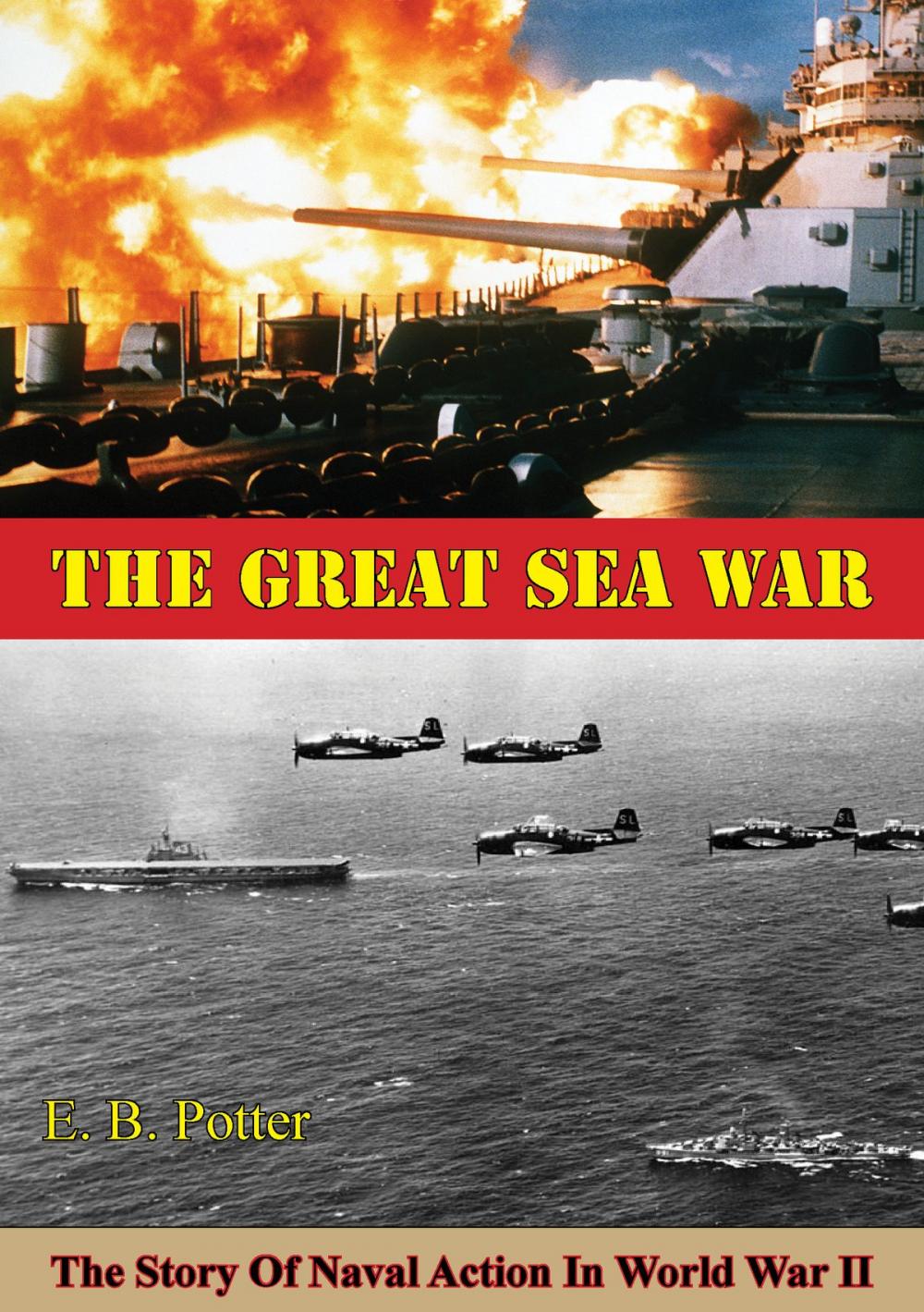 Big bigCover of The Great Sea War: The Story Of Naval Action In World War II