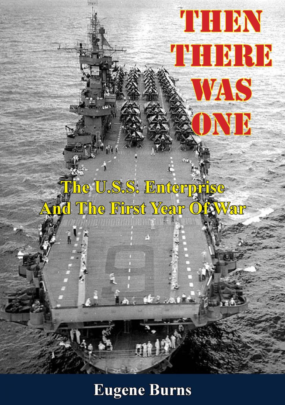 Big bigCover of Then There Was One: The U.S.S. Enterprise And The First Year Of War