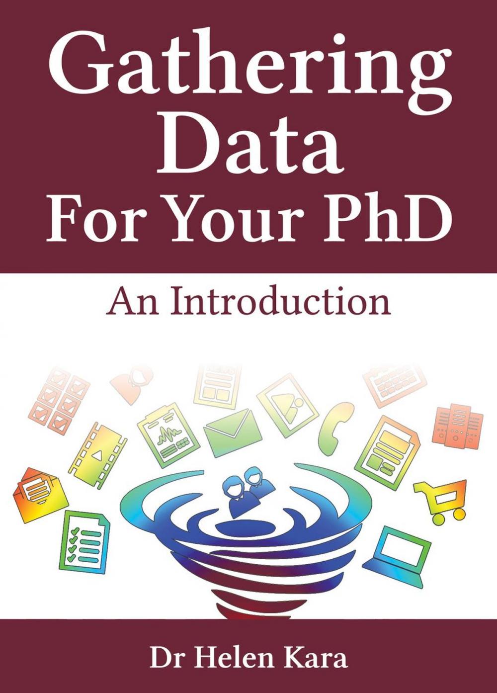 Big bigCover of Gathering Data For Your PhD: An Introduction