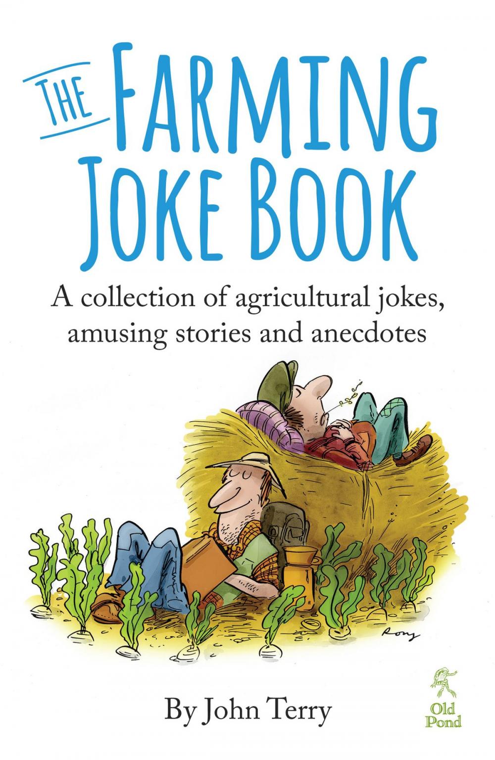 Big bigCover of Farming Joke Book, The: A Collection of Agricultural Jokes, Amusing Stories and Anecdotes