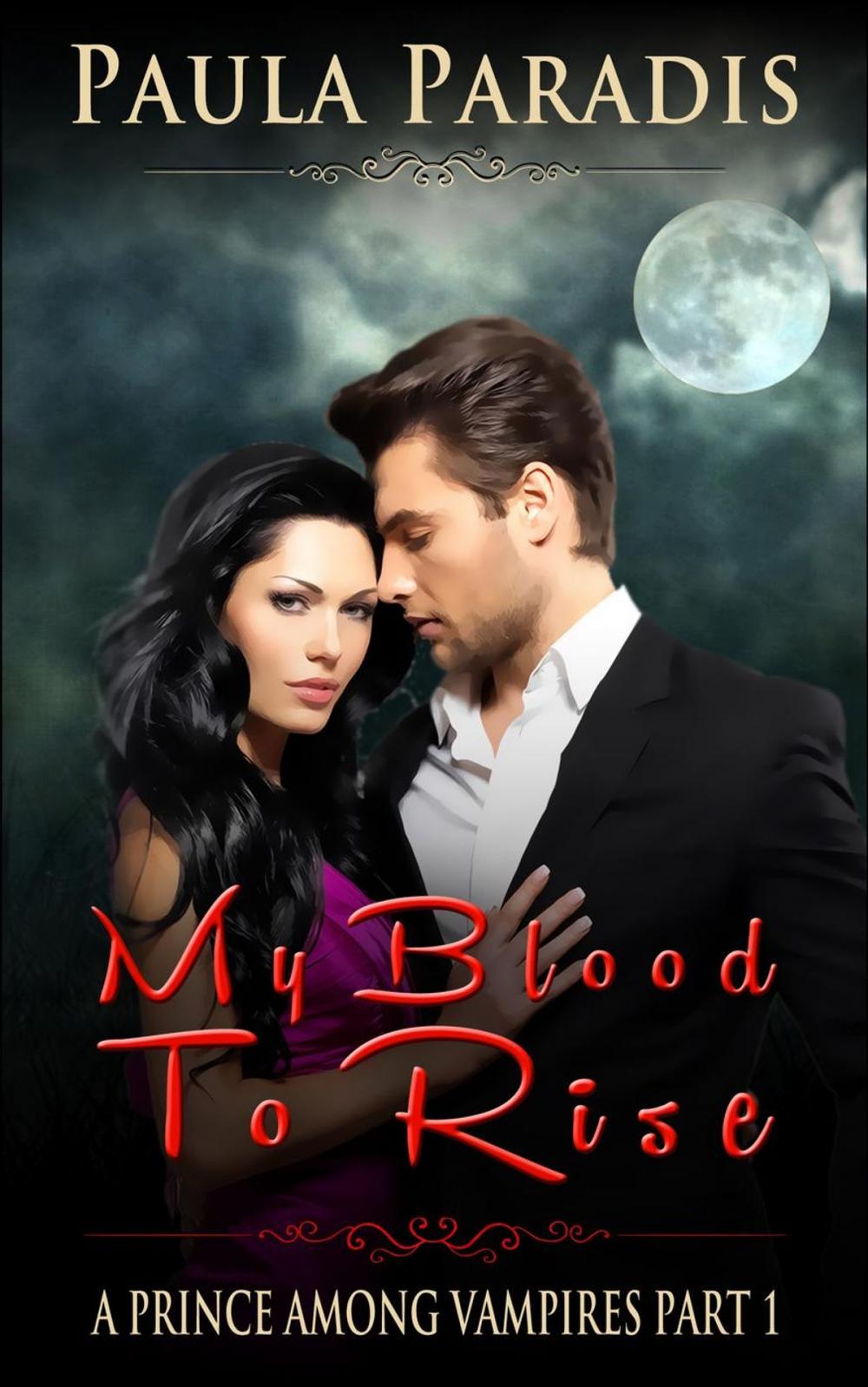 Big bigCover of My Blood To Rise (A Prince Among Vampires, Part 1)