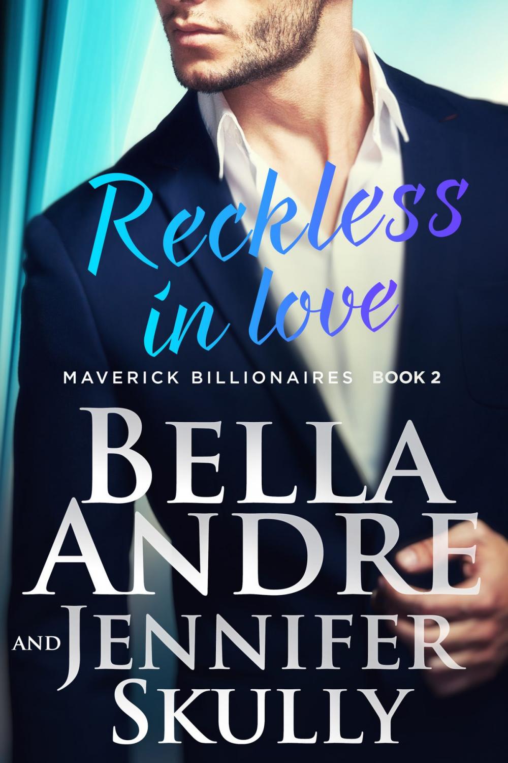 Big bigCover of Reckless In Love: The Maverick Billionaires, Book 2