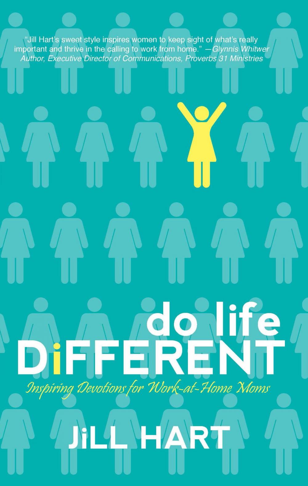 Big bigCover of Do Life Different: Inspiring Devotions for Work-at-Home Moms