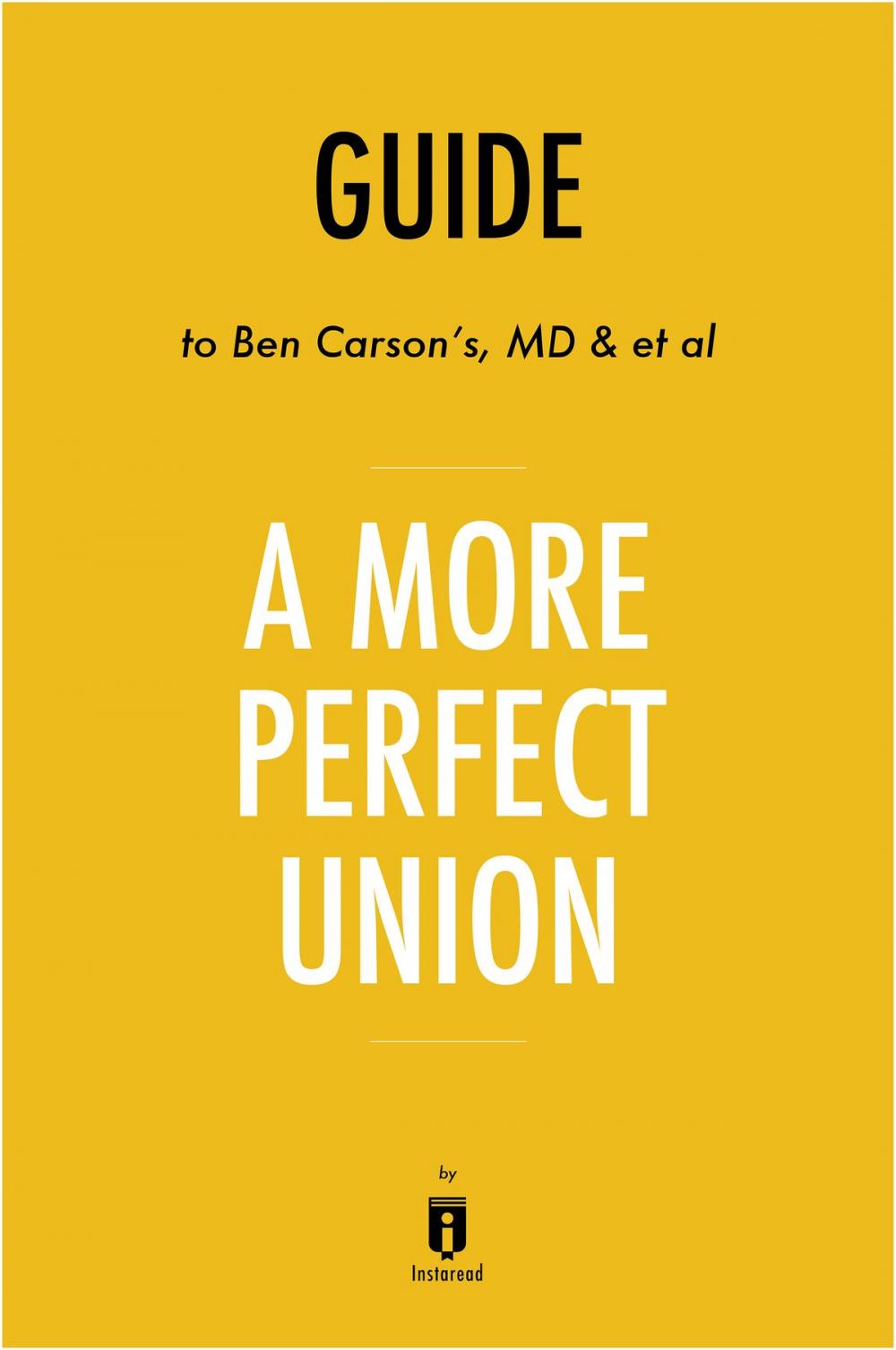 Big bigCover of Guide to Ben Carson’s, MD & et al A More Perfect Union by Instaread