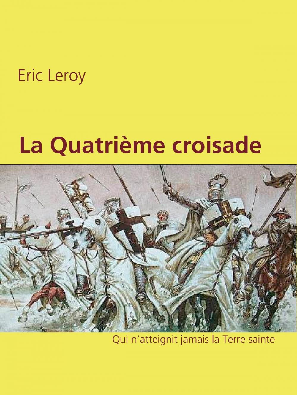 Big bigCover of La Quatrième croisade.