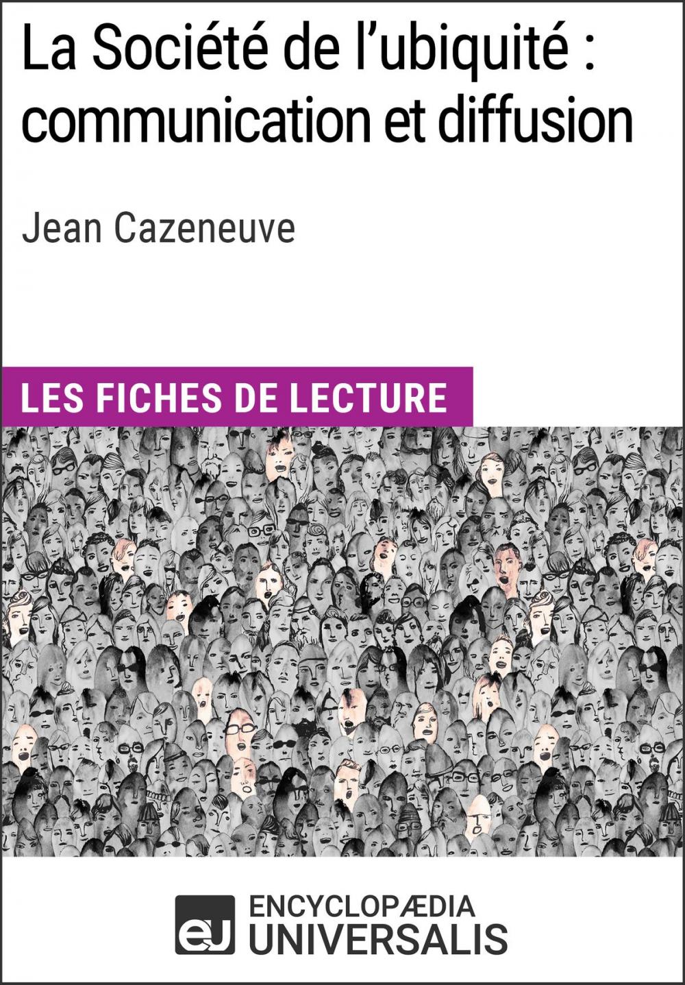 Big bigCover of La Société de l'ubiquité : communication et diffusion de Jean Cazeneuve