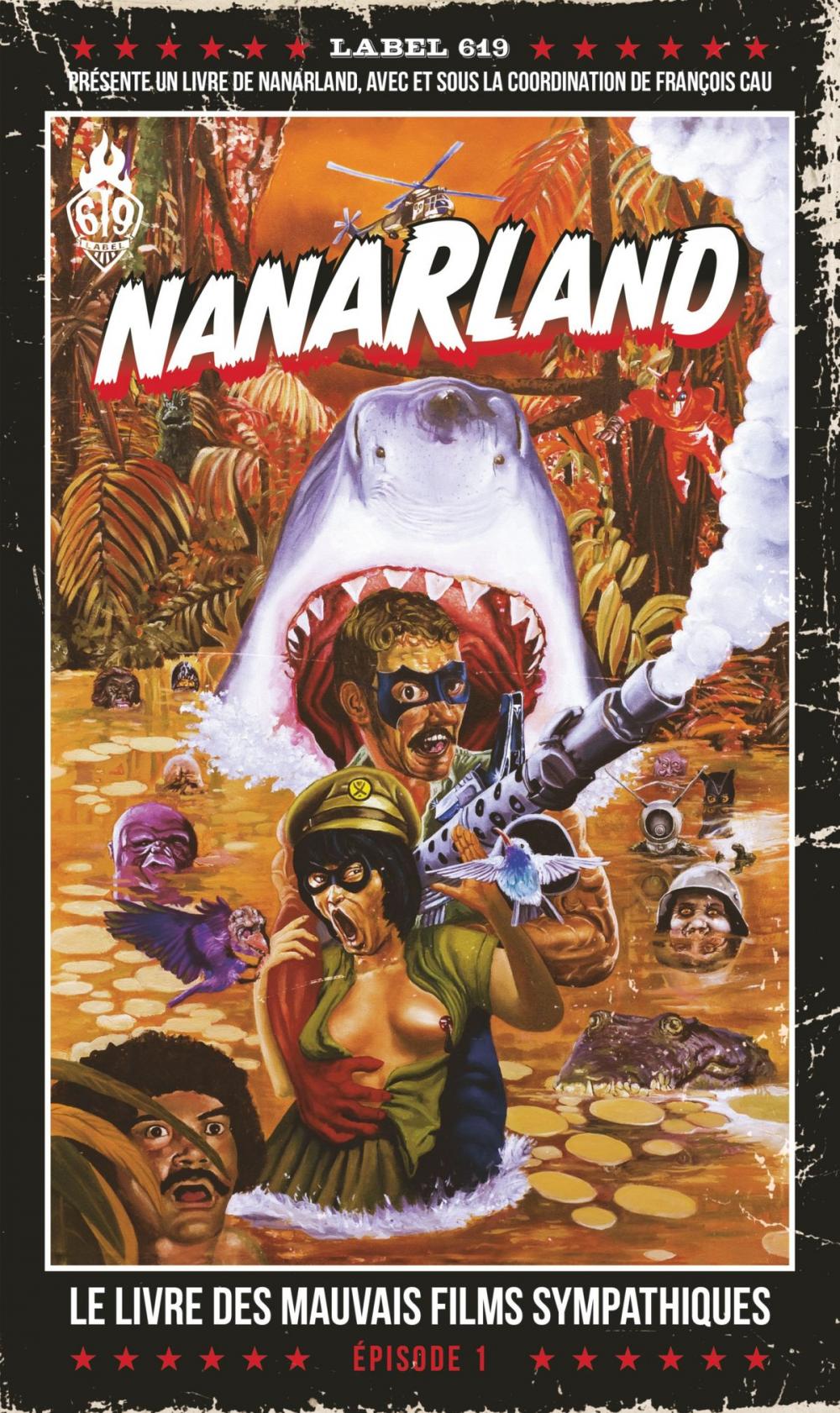 Big bigCover of Nanarland : Le livre des mauvais films sympathiques