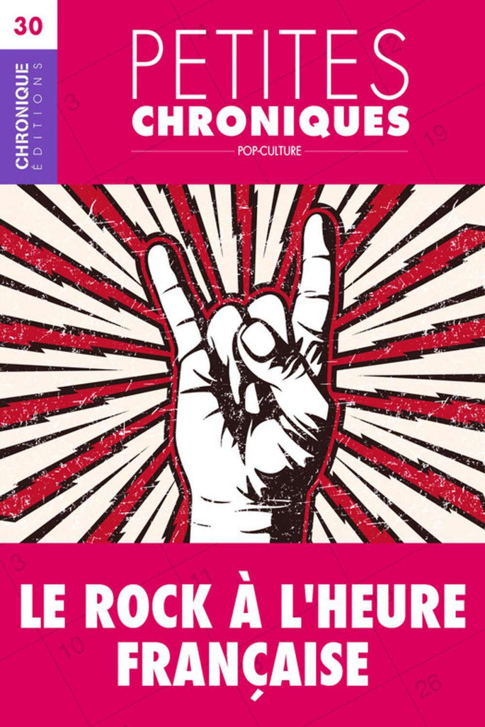 Big bigCover of Petites Chroniques #30 : Le Rock à l'heure française