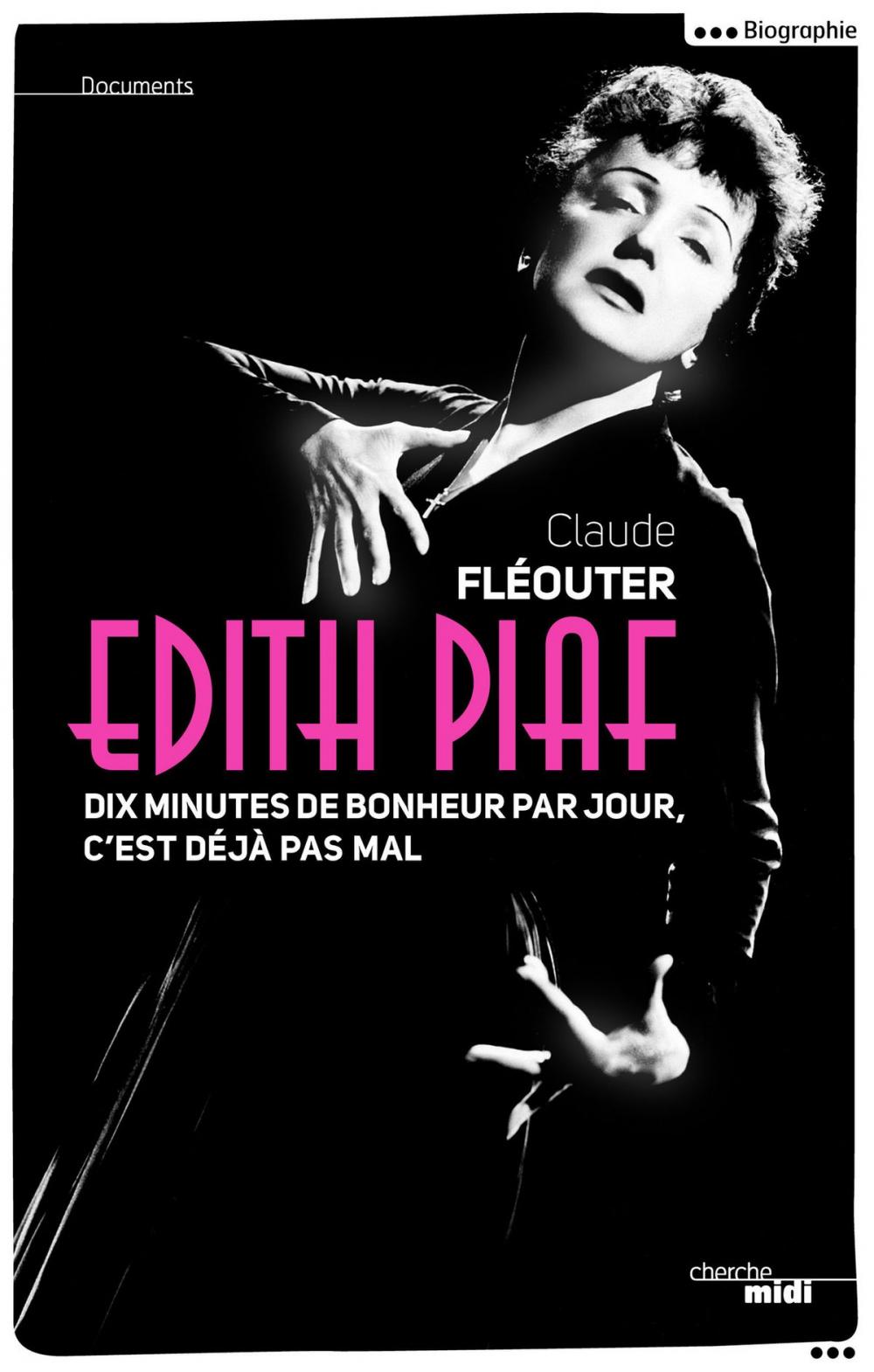 Big bigCover of Edith Piaf, dix minutes de bonheur par jour, c'est déjà pas mal