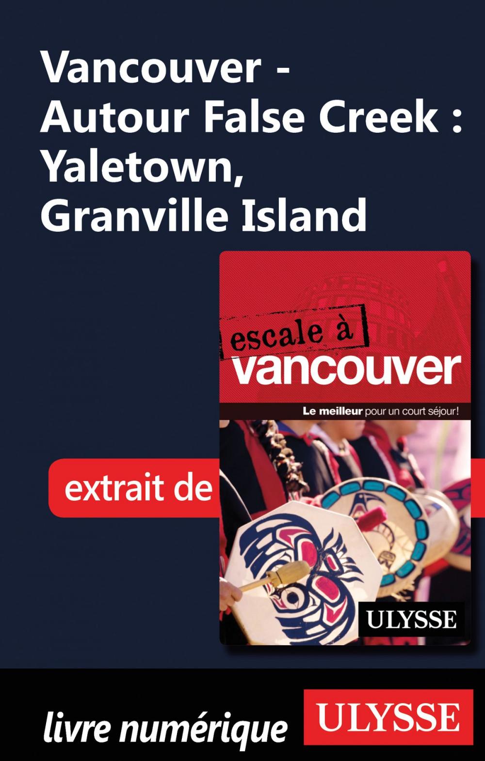 Big bigCover of Vancouver - Autour False Creek : Yaletown, Granville Island