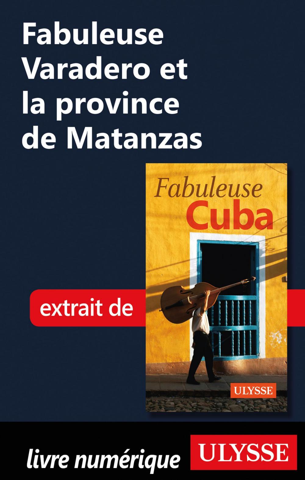 Big bigCover of Fabuleuse Varadero et la province de Matanzas