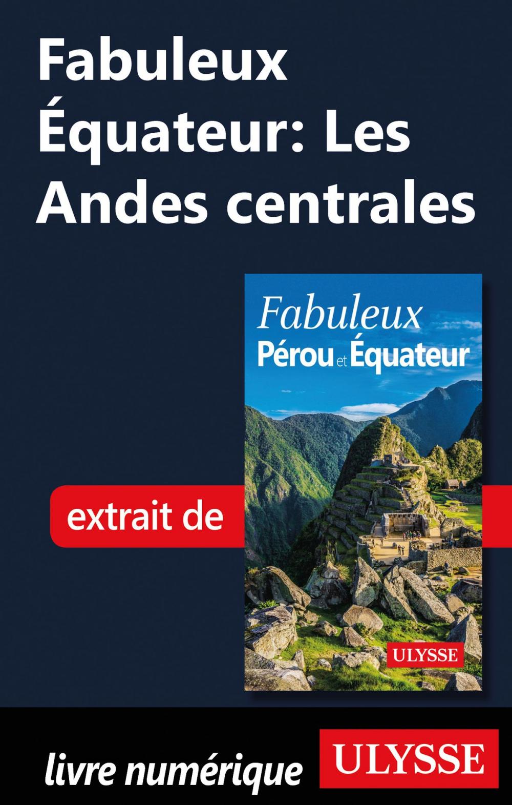 Big bigCover of Fabuleux Équateur: Les Andes centrales