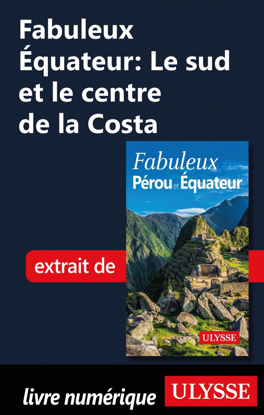 Big bigCover of Fabuleux Équateur: Le sud et le centre de la Costa