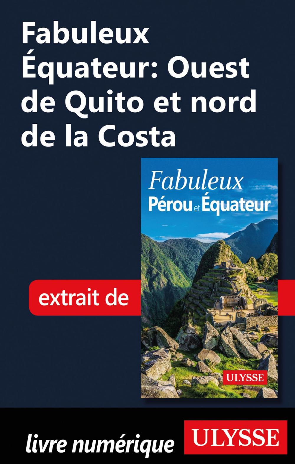 Big bigCover of Fabuleux Équateur: Ouest de Quito et nord de la Costa