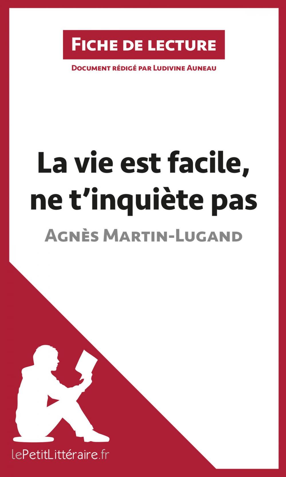 Big bigCover of La vie est facile, ne t'inquiète pas d'Agnès Martin-Lugand (Fiche de lecture)