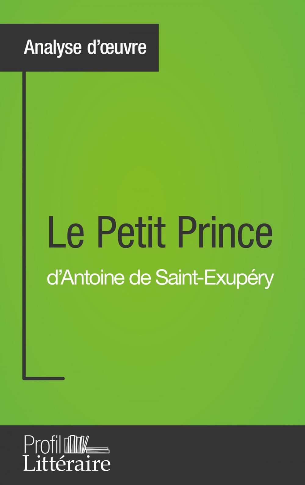 Big bigCover of Le Petit Prince d'Antoine de Saint-Exupéry (Analyse approfondie)