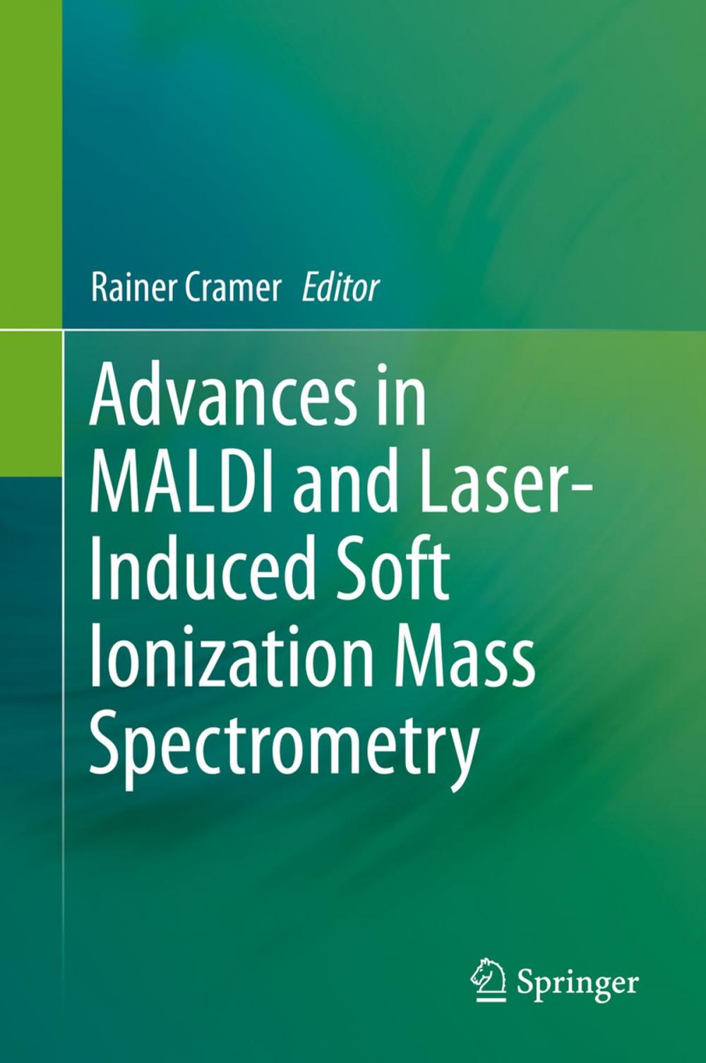 Big bigCover of Advances in MALDI and Laser-Induced Soft Ionization Mass Spectrometry