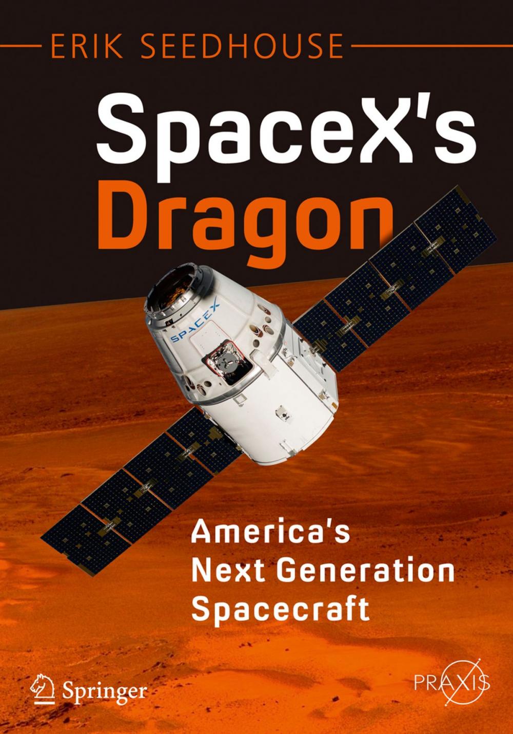 Big bigCover of SpaceX's Dragon: America's Next Generation Spacecraft