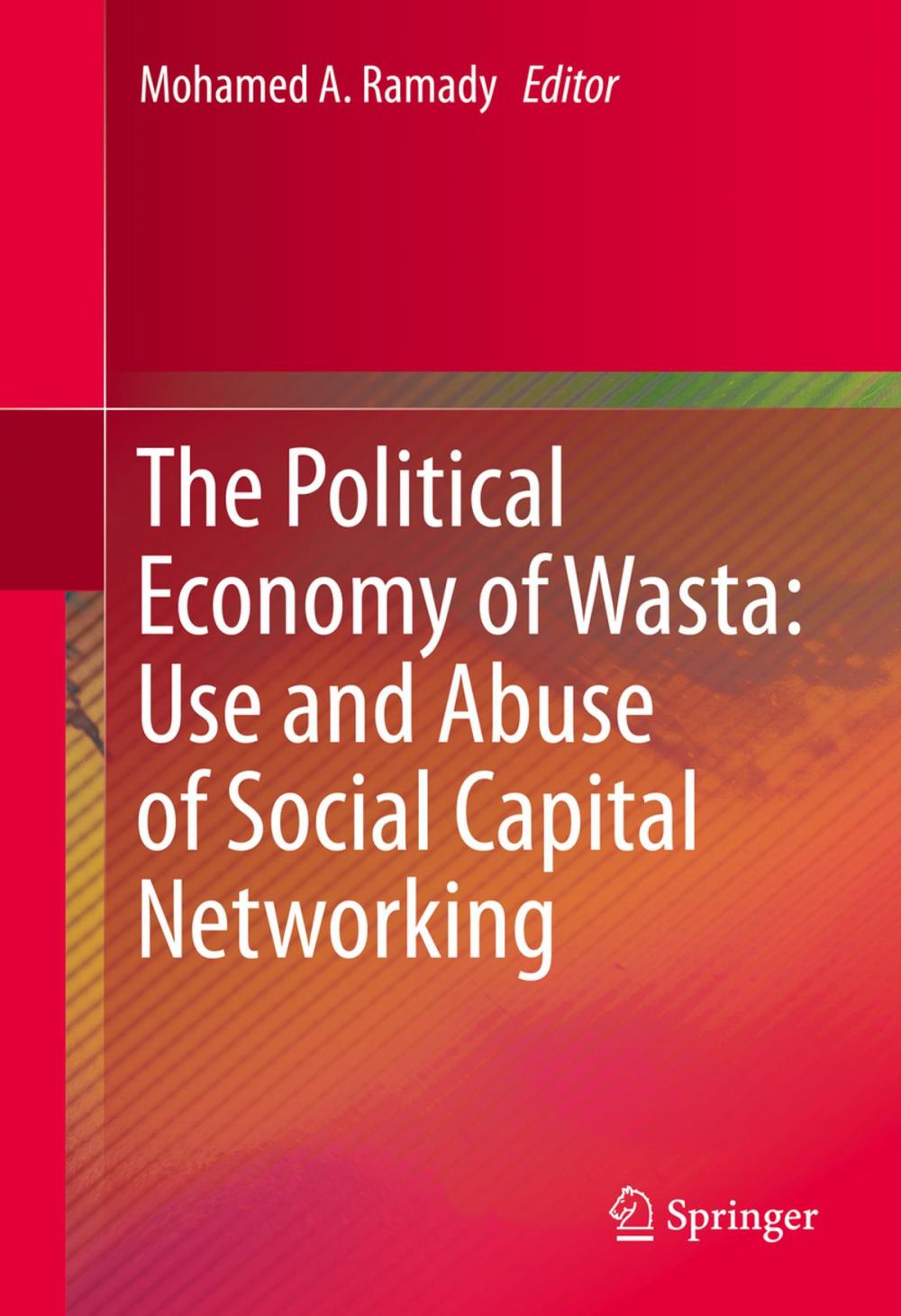 Big bigCover of The Political Economy of Wasta: Use and Abuse of Social Capital Networking