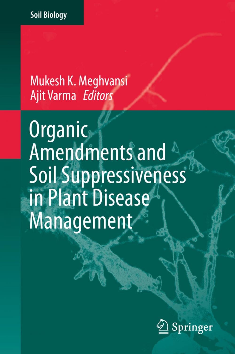 Big bigCover of Organic Amendments and Soil Suppressiveness in Plant Disease Management