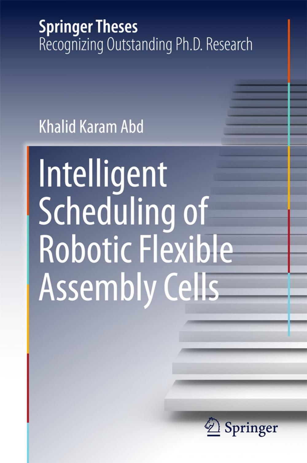 Big bigCover of Intelligent Scheduling of Robotic Flexible Assembly Cells