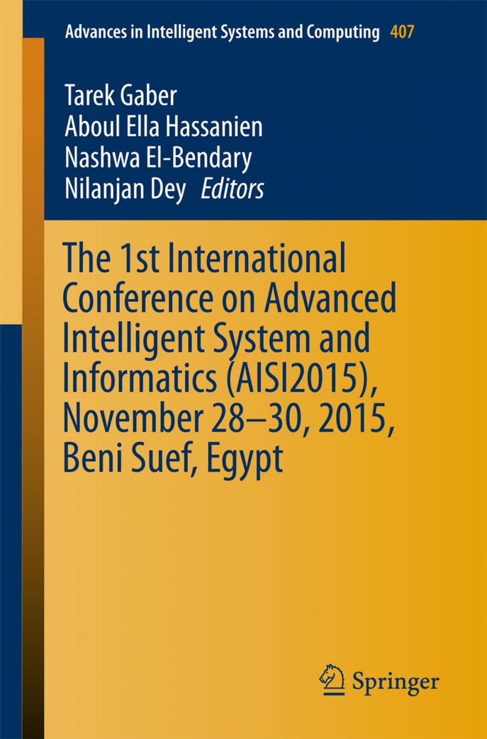 Big bigCover of The 1st International Conference on Advanced Intelligent System and Informatics (AISI2015), November 28-30, 2015, Beni Suef, Egypt