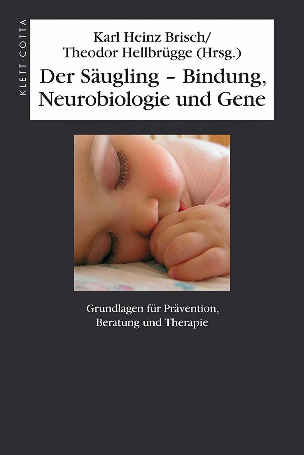 Big bigCover of Der Säugling – Bindung, Neurobiologie und Gene