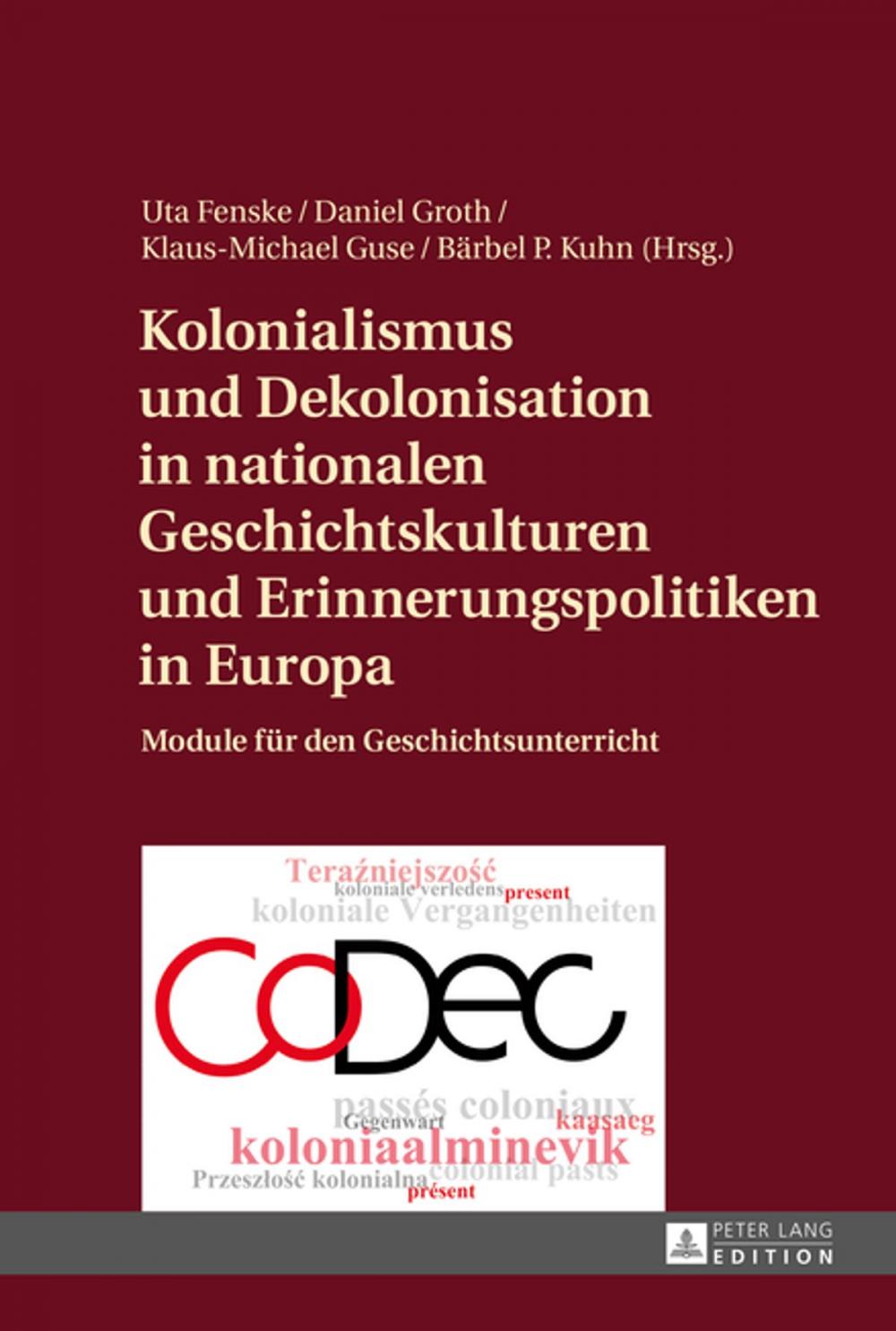 Big bigCover of Kolonialismus und Dekolonisation in nationalen Geschichtskulturen und Erinnerungspolitiken in Europa