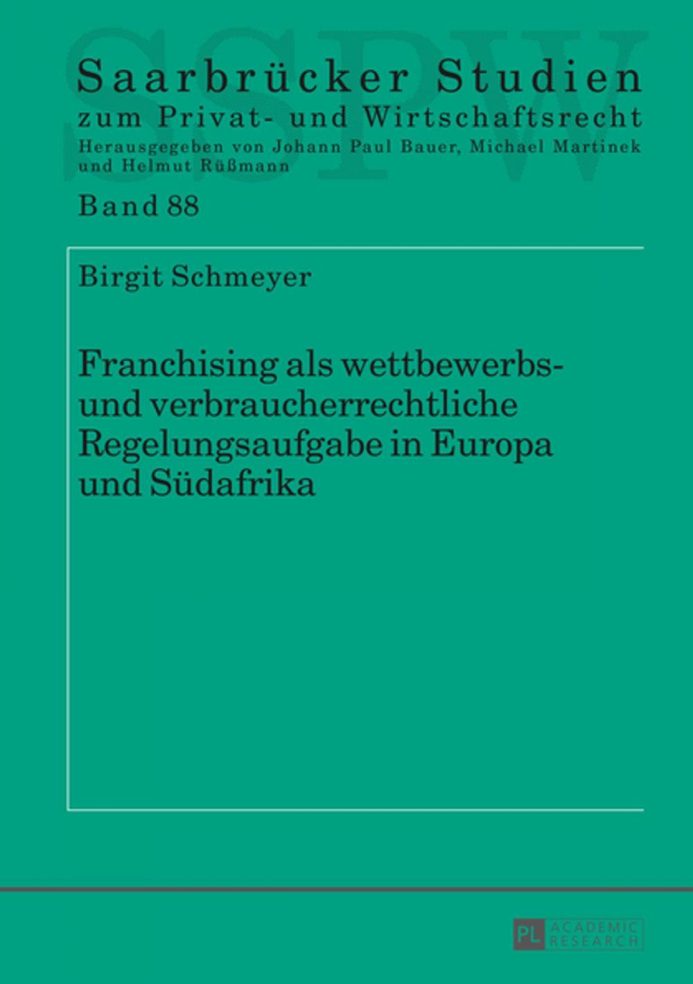 Big bigCover of Franchising als wettbewerbs- und verbraucherrechtliche Regelungsaufgabe in Europa und Suedafrika