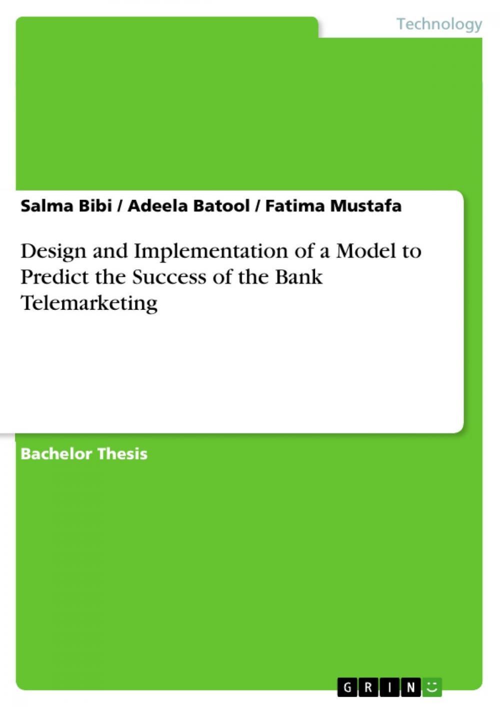 Big bigCover of Design and Implementation of a Model to Predict the Success of the Bank Telemarketing