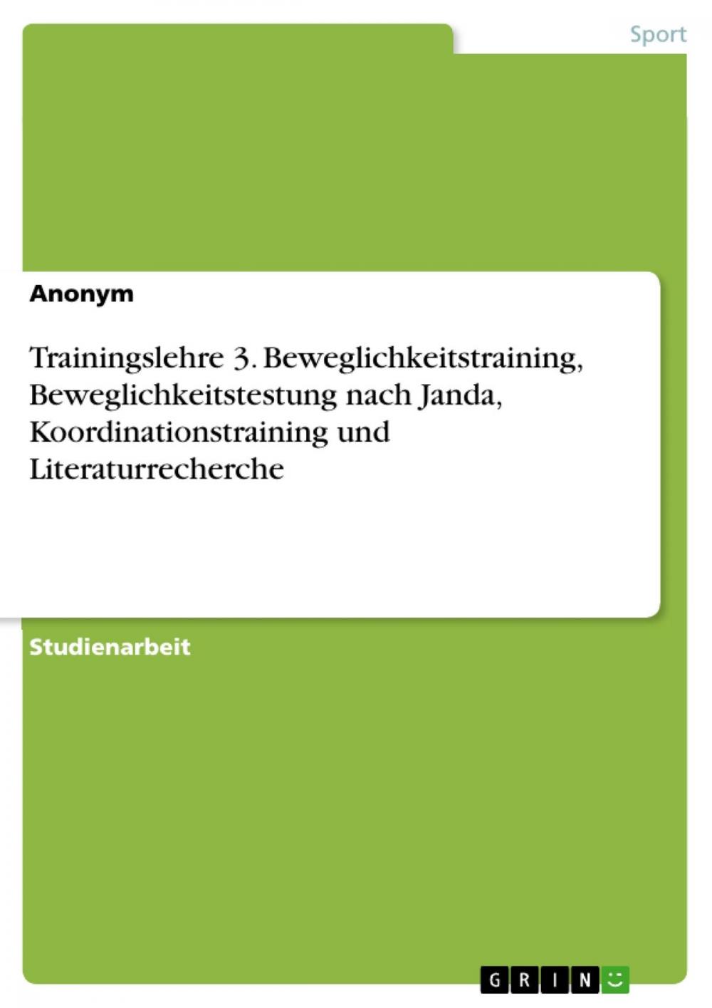 Big bigCover of Trainingslehre 3. Beweglichkeitstraining, Beweglichkeitstestung nach Janda, Koordinationstraining und Literaturrecherche