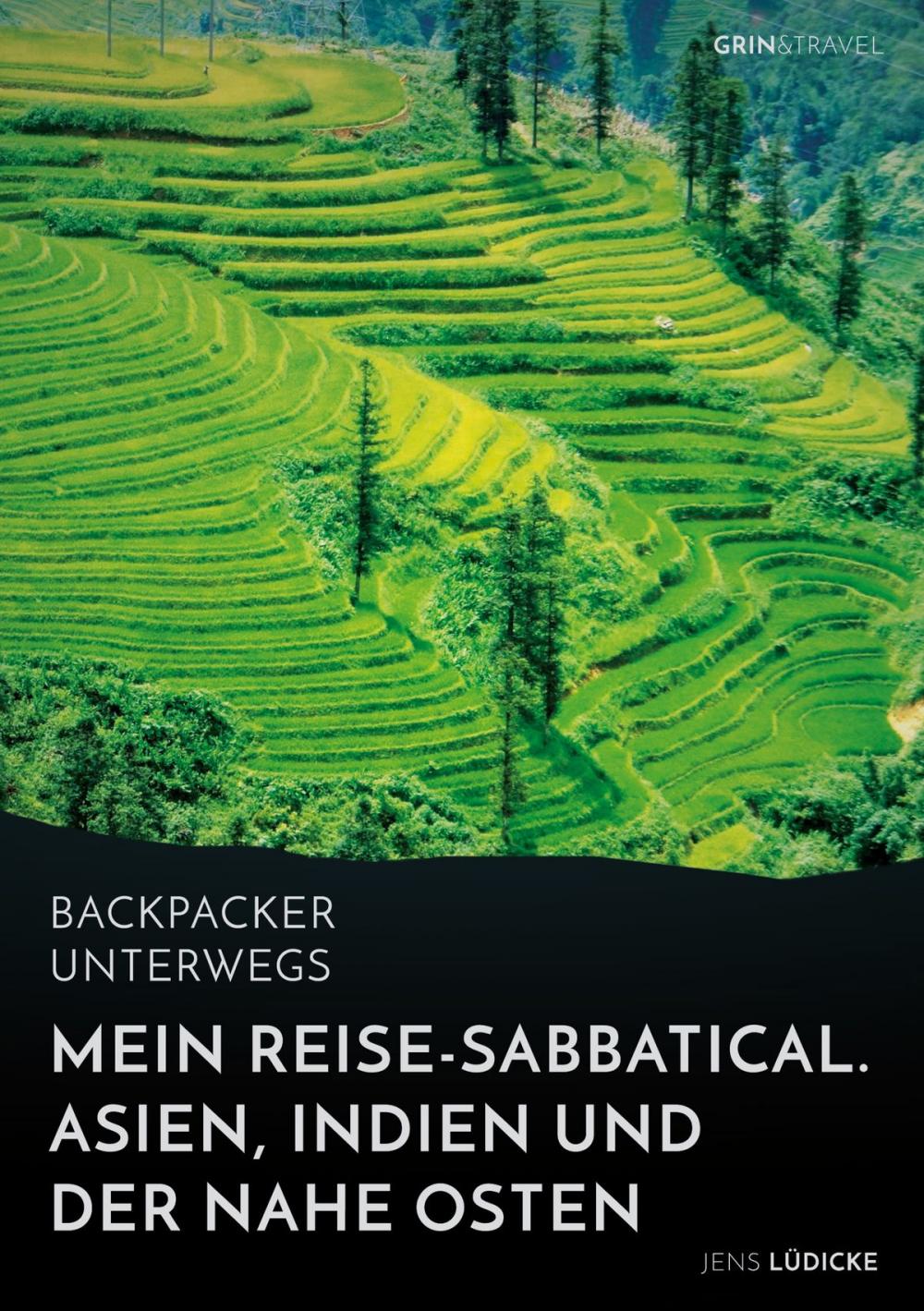 Big bigCover of Backpacker unterwegs: Mein Reise-Sabbatical. Asien, Indien und der Nahe Osten