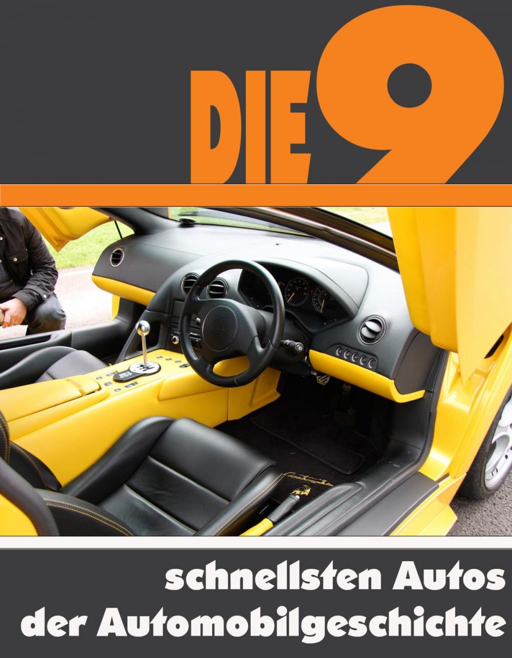 Big bigCover of Die neun schnellsten Autos der Automobilgeschichte