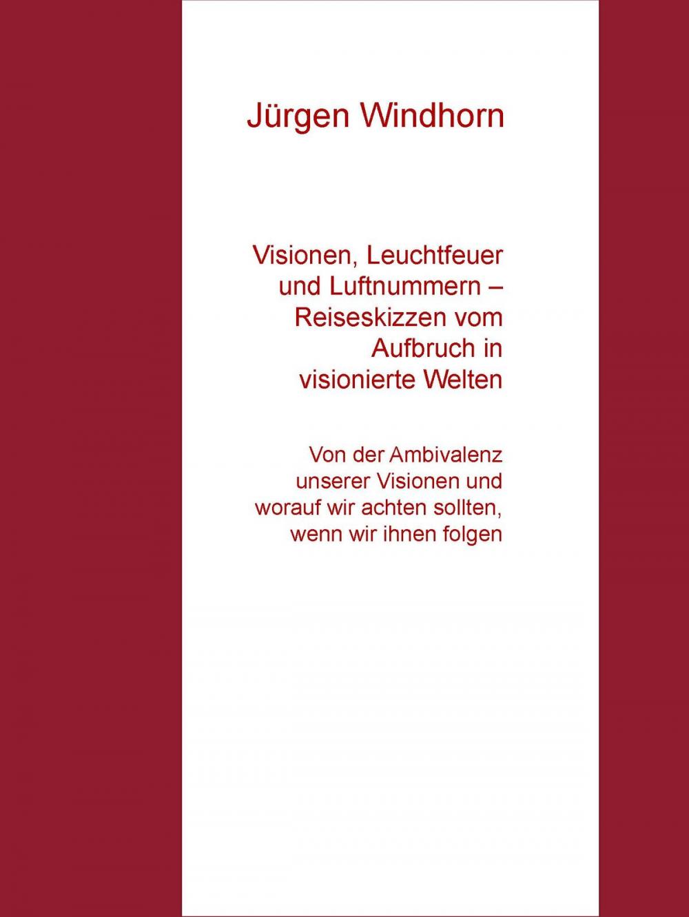 Big bigCover of Visionen, Leuchtfeuer und Luftnummern – Reiseskizzen vom Aufbruch in visionierte Welten