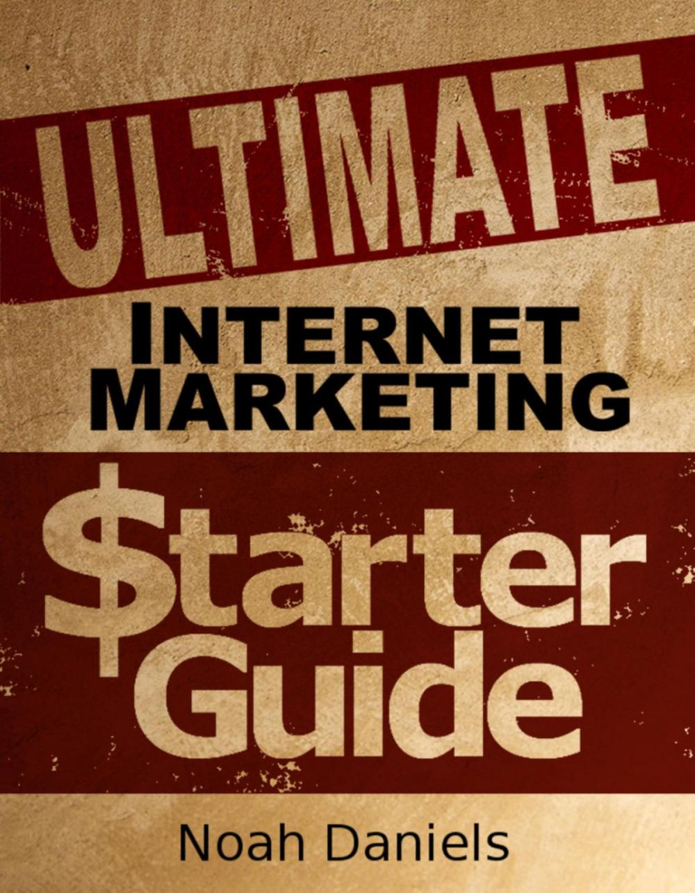 Big bigCover of Ultimate Internet Marketing Starter Guide