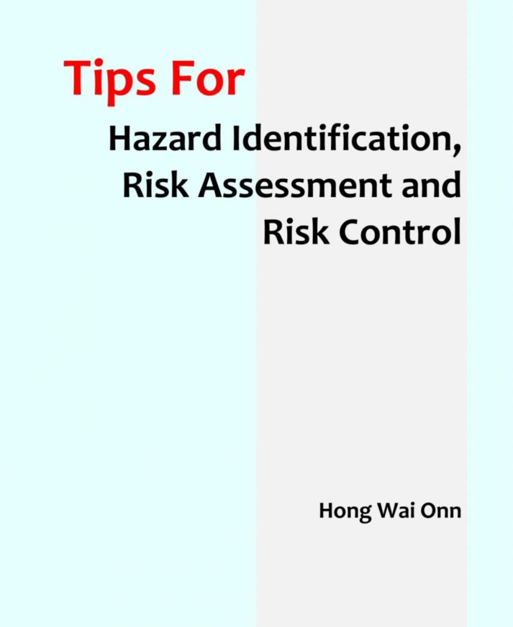 Big bigCover of Tips for Hazard Identification, Risk Assessment and Risk Control