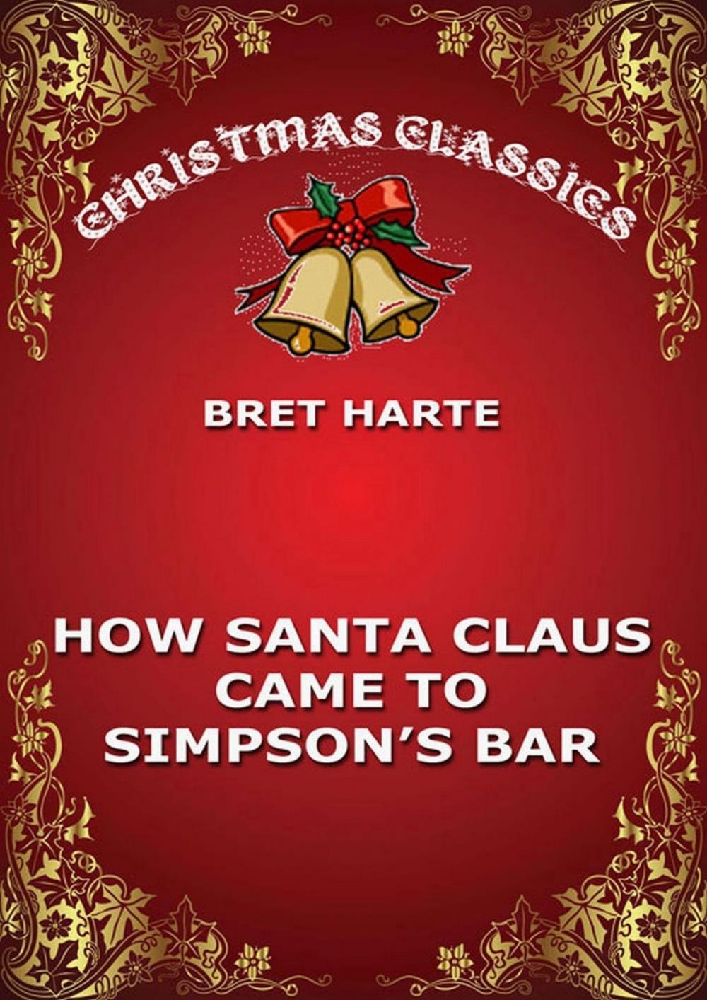 Big bigCover of How Santa Claus Came To Simpson's Bar